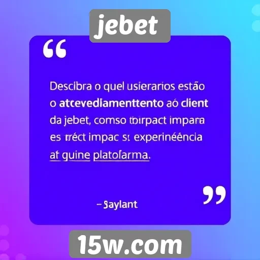 Feedback de usuários sobre o atendimento ao cliente Jebet
